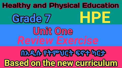 Healthy and Physical Education for Grade 7 Unit one review exercise based on new curriculum