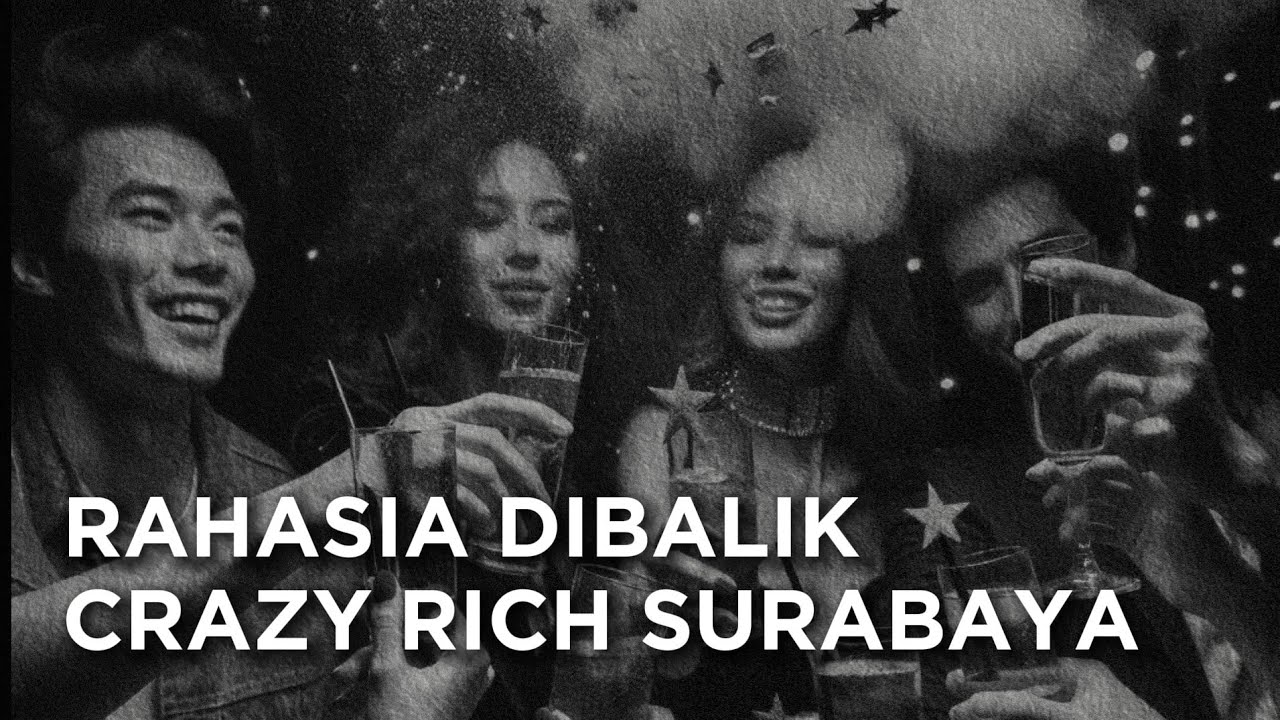 Kenapa Banyak Crazy Rich Dari Surabaya? Kenapa Banyak Crazy Rich Dari Surabaya?