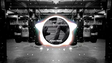 BABYDOLL (Hardstyle/Zyzzcore) (Sylent Remix)