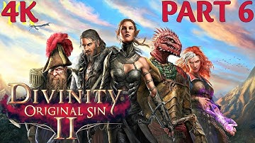 Divinity Original Sin 2 4K Gameplay Part 6
