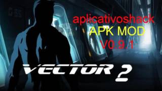 Vector 2 - APK Mod UNLIMITED MONEY 0.9.1 (aplicativoshack) Vector 2 - APK Mod UNLIMITED MONEY 0.9.1 (aplicativoshack)