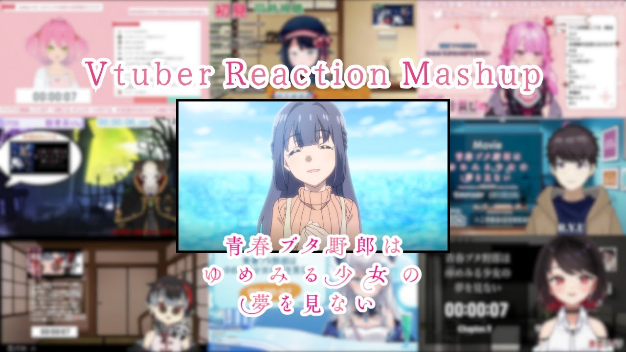 【青春ブタ野郎はゆめみる少女の夢を見ない】Vtuber Reaction Mashup/同時視聴/リアクション【Rascal Does Not Dream of a Dreaming Girl】