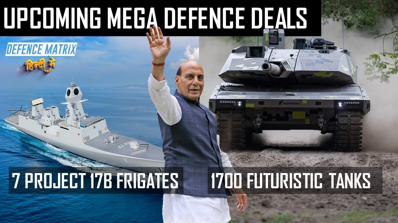 Mega Defence Deals: 7 Project 17B Frigates | 1700 Futuristic tanks (FRCV) | हिंदी में