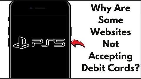 Why Isn’t My PS5 Accepting My Debit Card in 2025? Complete Guide