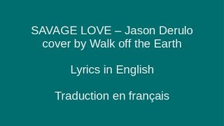 SAVAGE LOVE - Jason Derulo cover by Walk off the Earth - Lyrics & Traduction en français