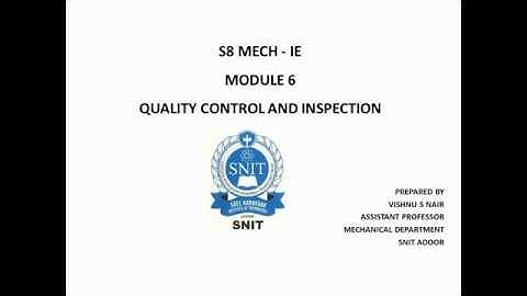 SNIT #KTU #S8 MECH IE# Module 6  #QUALITY CONTROL AND INSPECTION