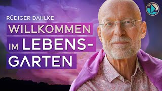 Willkommen im Lebensgarten – Rüdiger Dahlke