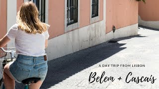 A Day In Belem and Cascais | Lisbon, Portugal