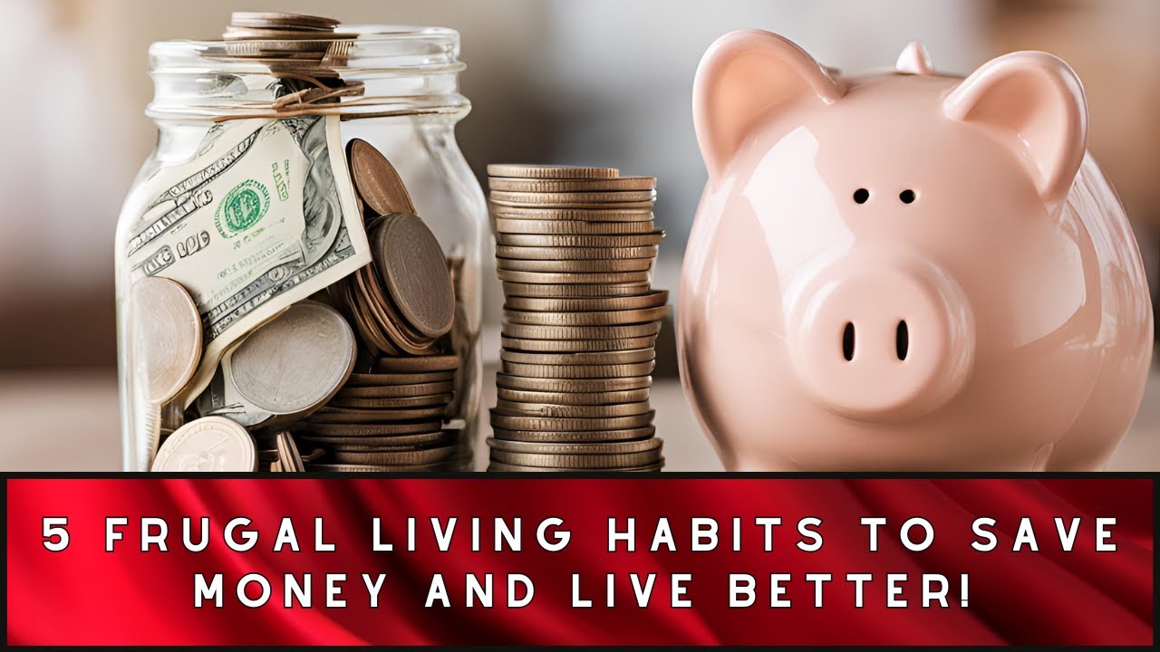 5 Frugal Living Habits to Save Money and Live Better! - YouTube