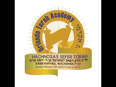 Hachnosas Sefer Torah Orlando Torah Academy