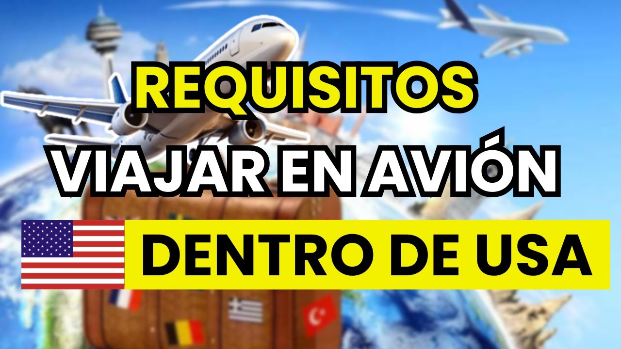 🛫 Requisitos para viajar en avión dentro de Estados Unidos | Requisitos ...