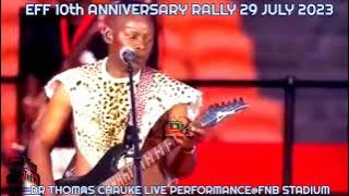 Thomas Chauke live Performance@Fnb Stadium EFF 10th Anniversary 29 July 2023
