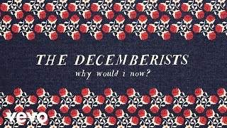 Video voorbeeld van "The Decemberists - Why Would I Now? (Audio)"