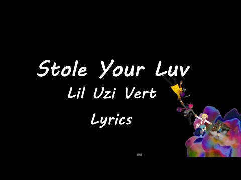 Lil Uzi Vert - Stole your Luv (Lyrics)