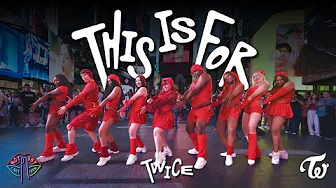 [KPOP IN PUBLIC NYC] TWICE (트와이스) - THIS IS FOR Dance Cover by Not Shy Dance Crew