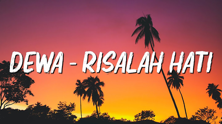 Dewa - Risalah Hati - LIRIK LAGU
