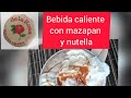 Mazapán y nutella BEBIDA CALIENTE para negocio, para consentir o consentirte