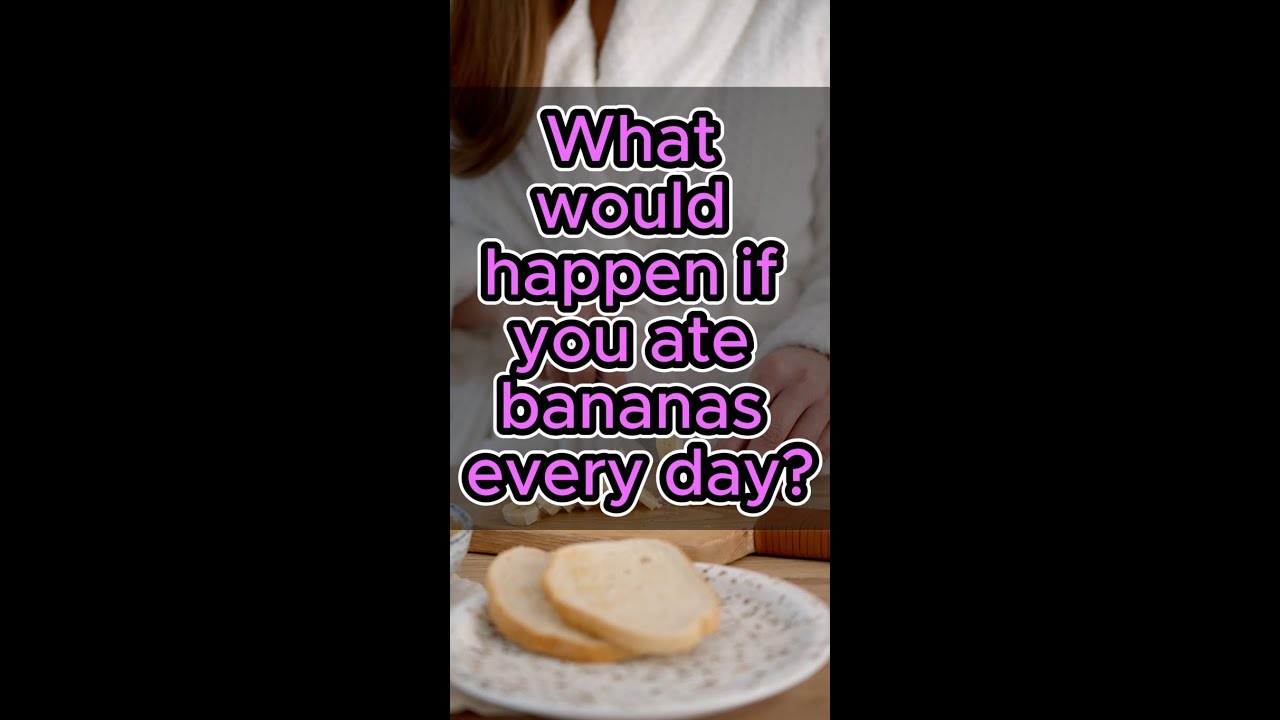 What would happen if you ate bananas every day? health banana 