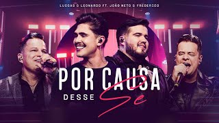 Luccas & Leonardo feat. @joaonetoefrederico - Por Causa Desse Se