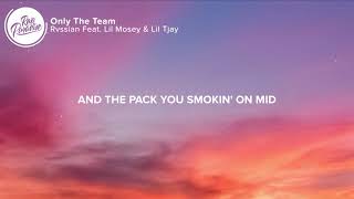Rvssian - Only The Team (Lyrics) Feat. Lil Mosey & Lil Tjay
