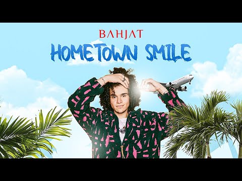 Bahjat - Hometown Smile (Official Lyric Video)