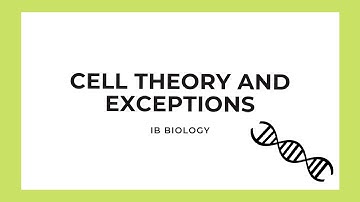 IB Biology: Cell Theory & Exceptions