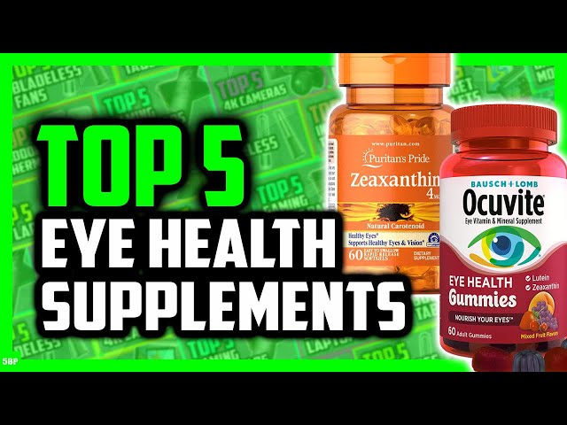 Top 5 Best Supplements for Eye Health