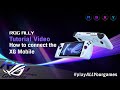 Rog ally tutorial  how to connect the rog ally to the xg mobile external gpu  rog