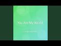 You Are My World 