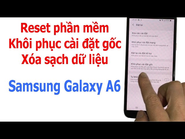 Reset phần mềm, khôi phục cài đặt gốc Samsung Galaxy A6
