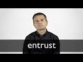 How to pronounce ENTRUST in British English