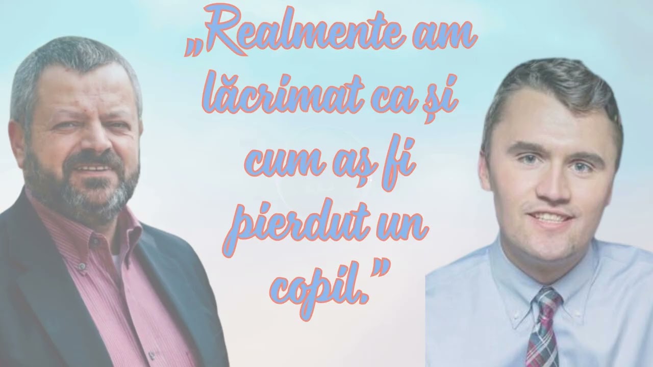 „Realmente am lăcrimat ca și cum aș fi pierdut un copil.” Marius Cruceru (Charlie Kirk)