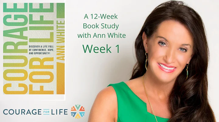 Courage For Life Book Study - Week 1