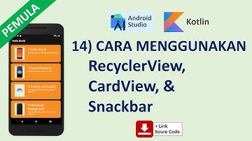 Belajar Android Studio Pemula Kotlin 14 Cara Menggunakan RecyclerView, CardView, Snackbar