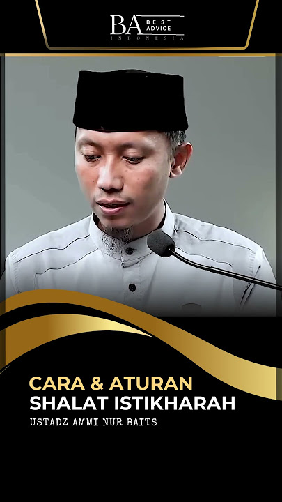 BEGINI CARA DAN ATURAN SHALAT ISTIKHARAH !?  -  USTADZ AMMI NUR BAITS