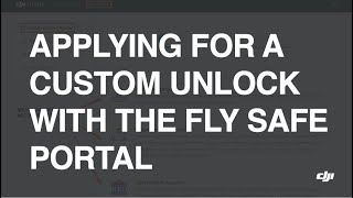 for a Custom Unlock with the Fly Safe Portal YouTube