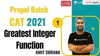 Propel Batch - CAT 2021 | Quantitative Ability | Greatest Integer Function - L1 | Amit Surana