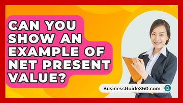 Can You Show An Example Of Net Present Value? - BusinessGuide360.com
