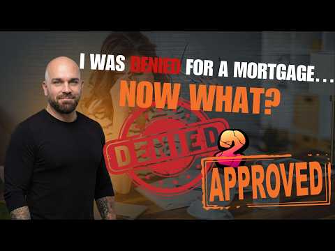I Was Denied a Mortgage, Now What