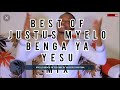 BEST OF JUSTUS MYELLO BENGA GOSPEL PRAISE SONGS MIX BY KASILVA STAR
