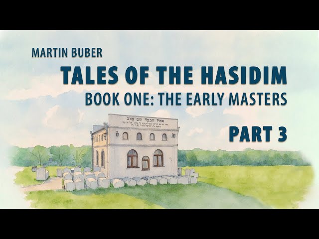 Tales of the Hasidim – Book One: The Early Masters (Part 3) | Audiobook by Martin Buber