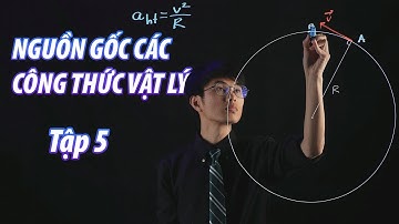 Tại sao có công thức gia tốc hướng tâm trong chuyển động tròn đều | Thầy Duy