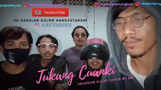 TUKANG CUANKI - SKANDAR SULAY || cover by DK feat Rayya Family