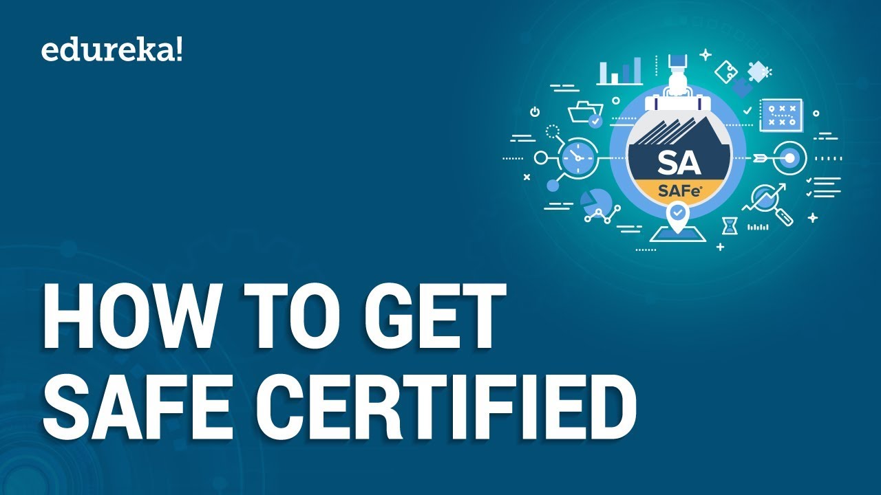 How to get SAFe Certified | SAFe Certification Training | Edureka