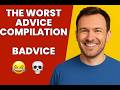 Terrible Advice You Should NEVER Follow