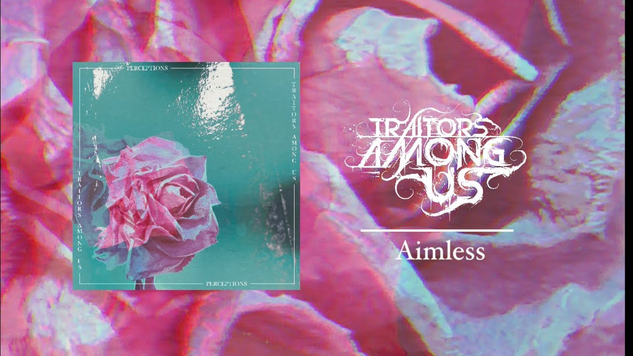 Watch Traitors Among Us - Aimless (Official Audio) on YouTube Watch Traitors Among Us - Aimless (Official Audio) on YouTube