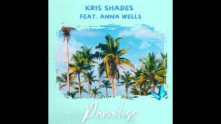 Kris Shades feat. Anna Wells - Paradise