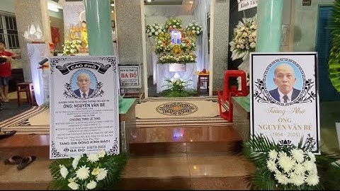 Đám Tang : Ông Nguyễn Văn Bé. Hưởng Thọ 72 Tuổi ( Trại Hòm Ba Độ )