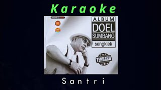 #Karaoke #Santri #DoelSumbang                   Karaoke SANTRI - Doel Sumbang (@hendracokymusik1134 )