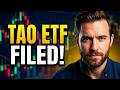 TAO ETF Filed 🚨 This Could Change EVERYTHING!